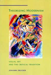 Cover image for Theorizing Modernism: Visual Art and the Critical Tradition