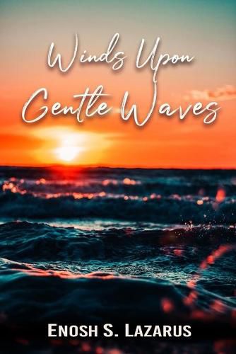 Cover image for Winds Upon Gentle Waves: Love, Loss & Life (Poetry)