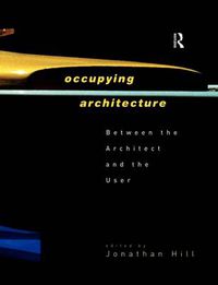 Cover image for Occupying Architecture: Between the Architect and the User