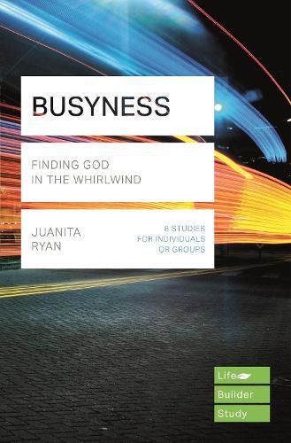 Cover image for Busyness: Finding God in the Whirlwind (Lifebuilder Study Guides)