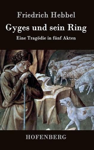 Cover image for Gyges und sein Ring: Eine Tragoedie in funf Akten