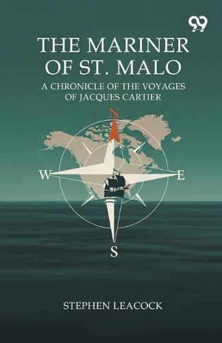 Cover image for The Mariner Of St. Malo A Chronicle Of The Voyages Of Jacques Cartier