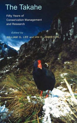 The Takahe: Fifty years of Conservation Management and Research