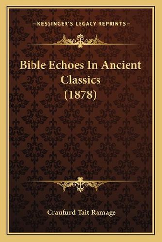 Bible Echoes in Ancient Classics (1878)