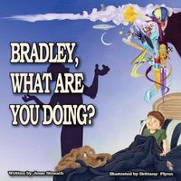 Cover image for Bradley, What Are You Doing?