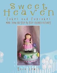 Cover image for Sweet Heaven: Cakes and Cupcakes