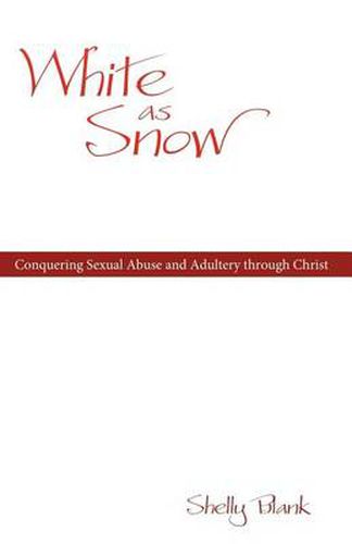 Cover image for White As Snow: Conquering Sexual Abuse and Adultery Through Christ