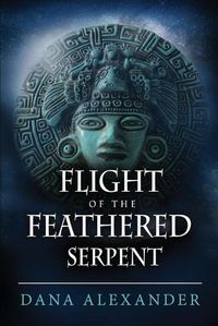 Cover image for Flight of the Feathered Serpent