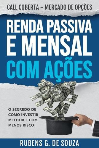 Cover image for RENDA PASSIVA E MENSAL COM ACOES. O segredo de como investir melhor e com menos risco.: Call Coberta - Mercado de Opcoes