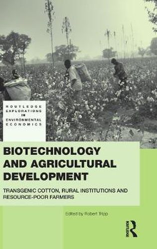 Cover image for Biotechnology and Agricultural Development: Transgenic Cotton, Rural Institutions and Resource-poor Farmers