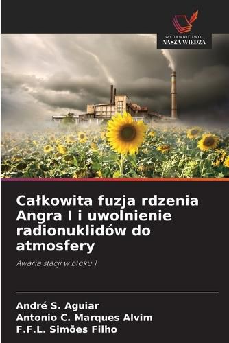 Cover image for Calkowita fuzja rdzenia Angra I i uwolnienie radionuklidow do atmosfery