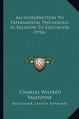 Cover image for An Introduction to Experimental Psychology in Relation to Education (1916)