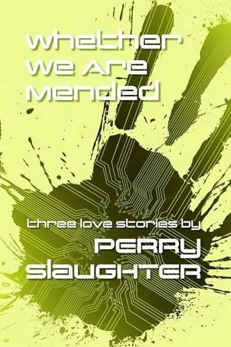 Cover image for Whether We Are Mended: Three Love Stories