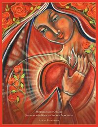 Cover image for Mother Mary Oracle - Journal & Book of Sacred Practices