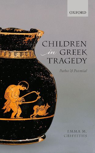 Cover image for Children in Greek Tragedy: Pathos and Potential