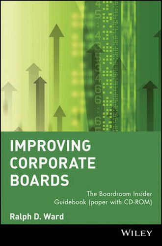 Cover image for Improving Corporate Boards: The Boardroom Insider Guidebook