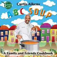 Cover image for ABC Soup: A Family and Friends Cookbook