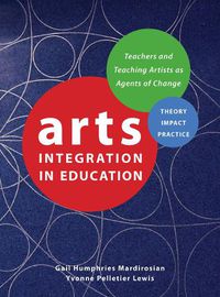 Cover image for Arts Integration in Education: Teachers and Teaching Artists as Agents of Change