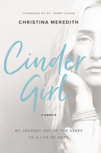 Cover image for CinderGirl: My Journey Out of the Ashes to a Life of Hope