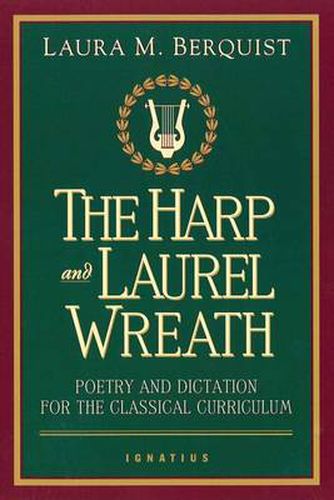 Cover image for Harp and the Laurel Wreath: Poetry and Dictation for the Classical Curriculum