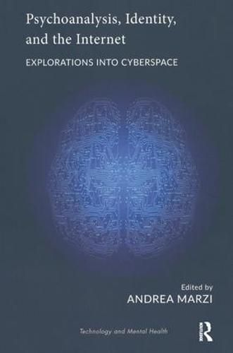 Cover image for Psychoanalysis, Identity, and the Internet: Explorations into Cyberspace