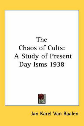 Cover image for The Chaos of Cults: A Study of Present Day Isms 1938