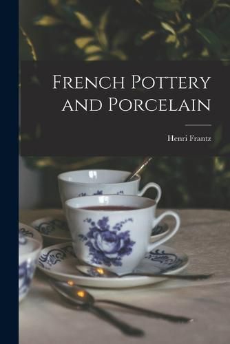 French Pottery and Porcelain