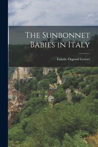 Cover image for The Sunbonnet Babies in Italy