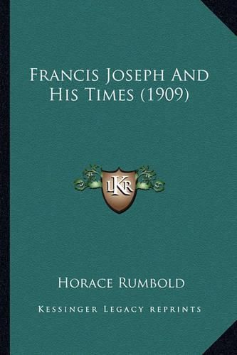 Francis Joseph and His Times (1909)