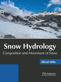 Cover image for Snow Hydrology: Composition and Movement of Snow