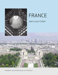 Cover image for France: Modern Architectures in History