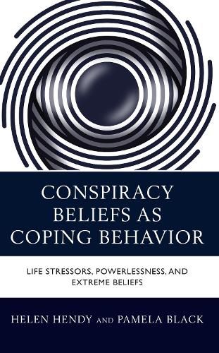 Cover image for Conspiracy Beliefs as Coping Behavior: Life Stressors, Powerlessness, and Extreme Beliefs