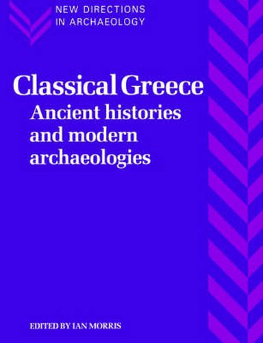 Cover image for Classical Greece: Ancient Histories and Modern Archaeologies