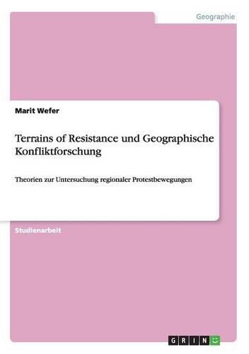 Cover image for Terrains of Resistance und Geographische Konfliktforschung: Theorien zur Untersuchung regionaler Protestbewegungen