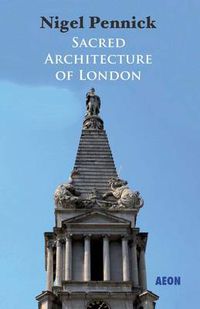 Cover image for Sacred Architecture of London