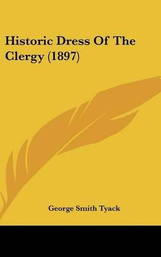 Cover image for Historic Dress of the Clergy (1897)