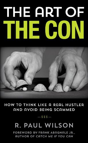 Cover image for The Art of the Con: How to Think Like a Real Hustler and Avoid Being Scammed