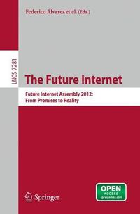 Cover image for The Future Internet: Future Internet Assembly 2012: From Promises to Reality