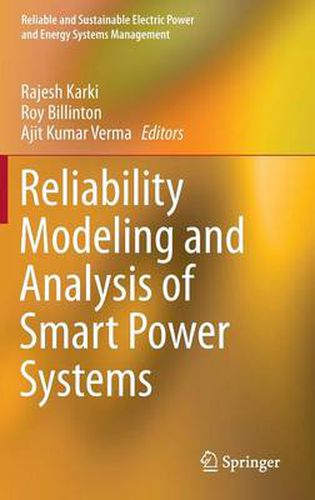 Cover image for Reliability Modeling and Analysis of Smart Power Systems