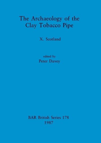 Cover image for The Archaeology of the Clay Tobacco Pipe: Scotland