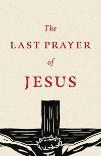 Cover image for The Last Prayer of Jesus (Pack of 25)