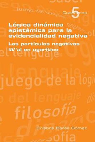 Cover image for Logica Dinamica Epistemica Para La Evidencilidad Negativa