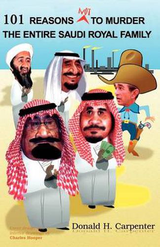 Cover image for 101 Reasons Not to Murder the Entire Saudi Royal Family