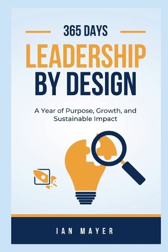 Cover image for Leadership by Design A Year of Purpose, Growth, and Sustainable Impact