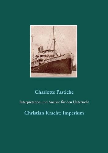 Interpretation und Analyse fur den Unterricht: Christian Kracht: Imperium