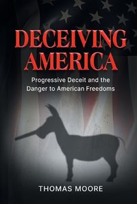 Cover image for Deceiving America