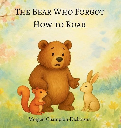 Cover image for The Bear Who Forgot How to Roar
