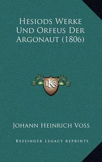 Cover image for Hesiods Werke Und Orfeus Der Argonaut (1806)