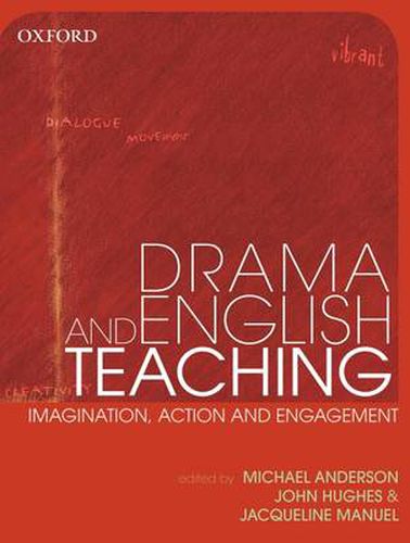 Drama Teaching in English: Imagination, Action and Engagement