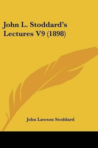 Cover image for John L. Stoddard's Lectures V9 (1898)